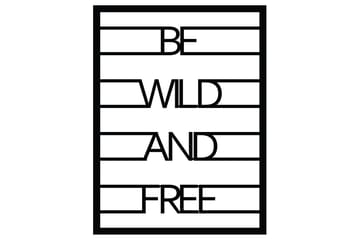 Be Wild And Free Veggdekor - Svart - Innredning - Veggdekorasjon - Skilt - Metallskilt