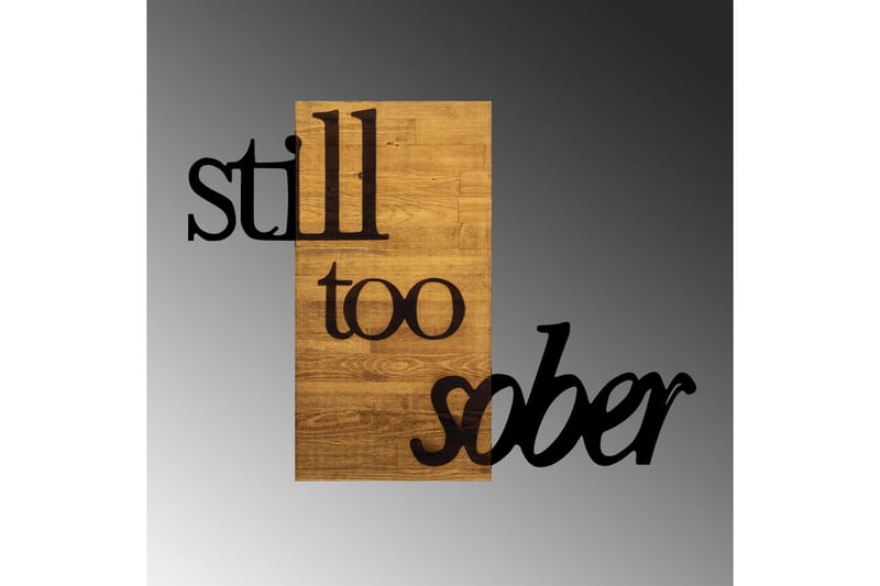 Still Too Sober Veggdekor - Svart/Valnøtt - Innredning - Veggdekorasjon - Skilt - Metallskilt