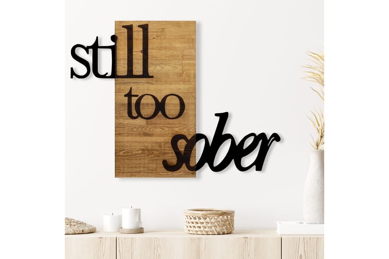 Still Too Sober Veggdekor - Svart/Valnøtt - Innredning - Veggdekorasjon - Skilt - Metallskilt